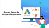 Google Adwords Account Suspension – Most Vital Tips