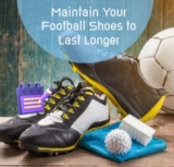 HOW TO PROPERLY TAKE CARE AND MAINTAIN YOUR FOOTBALL SHOES TO LAST LONGER