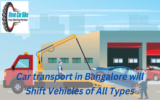Car transport in Bangalore will Shift Vehicles of All Types